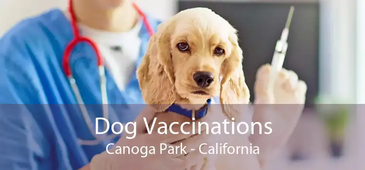 Dog Vaccinations Canoga Park - California