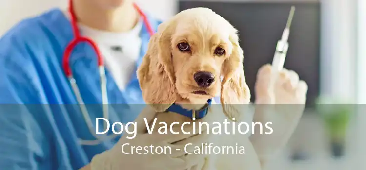 Dog Vaccinations Creston - California