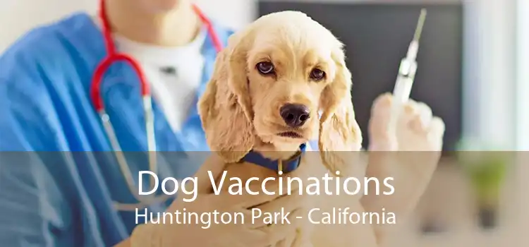 Dog Vaccinations Huntington Park - California