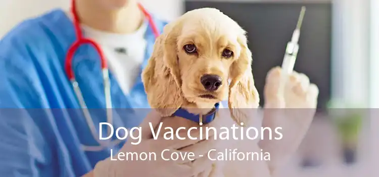 Dog Vaccinations Lemon Cove - California