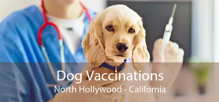 Dog Vaccinations North Hollywood - California