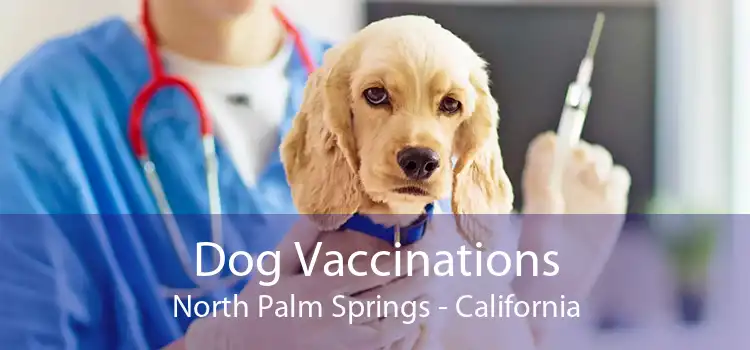 Dog Vaccinations North Palm Springs - California