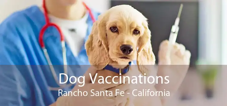 Dog Vaccinations Rancho Santa Fe - California